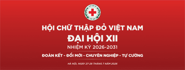 ĐẠI HỘI ĐẠI BIỂU TOÀN QUỐC HỘI CHỮ THẬP ĐỎ VIỆT NAM LẦN THỨ XII